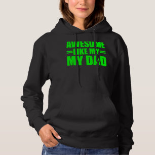 Awesome Like My Dad Mother's Day And Father's Day Hoodie