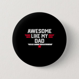 Awesome Like My Dad Shirt Fathers Day Birthday Chr 6 Cm Round Badge
