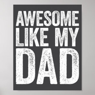 Awesome Like My Dad Shirt Kids Son Daughter Father Poster