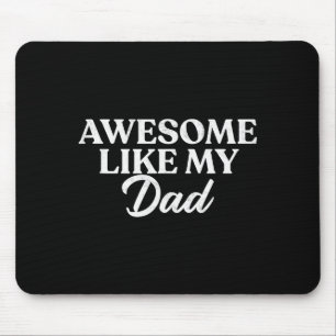 Awesome Like My Dad Shirt Son Daughter Gift From F Mouse Pad