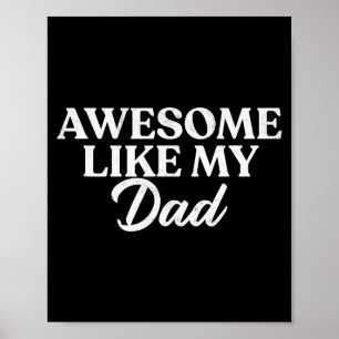 Awesome Like My Dad Shirt Son Daughter Gift From F Poster