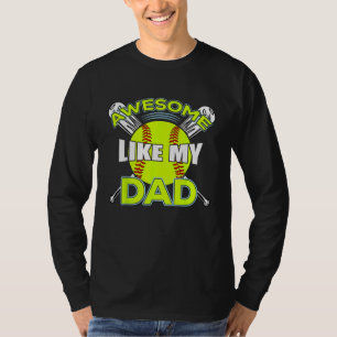 Awesome Like My Dad Softball Funny Parent T-Shirt