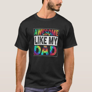 Awesome Like My Dad Vintage Tie Dye Men Women Kids T-Shirt