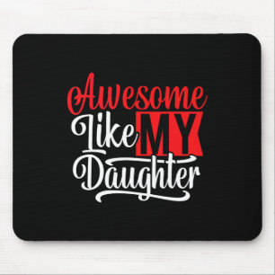 Awesome Like My Daughter2  Mouse Pad