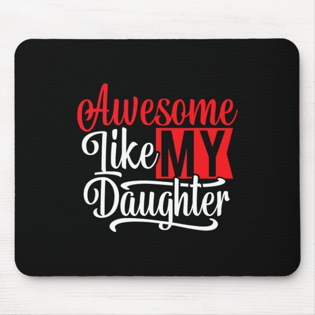 Awesome Like My Daughter2  Mouse Pad (Front)