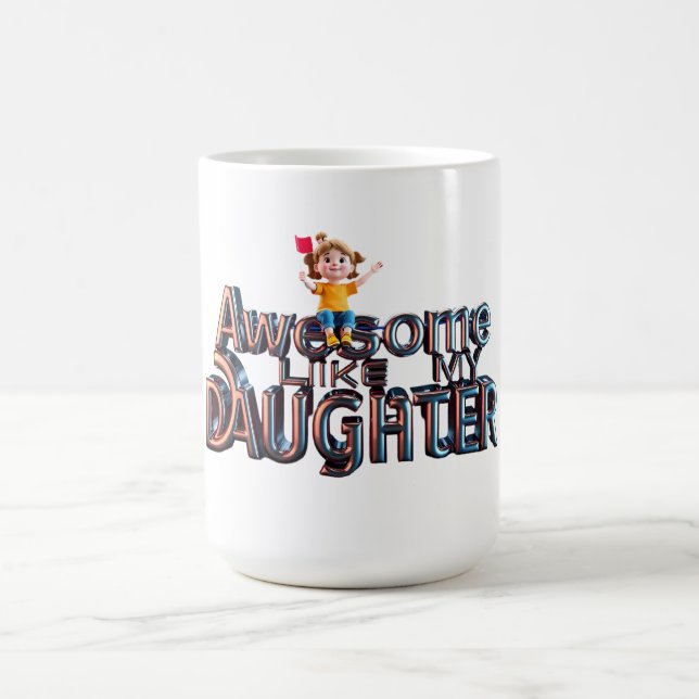Awesome Like My Daughter - 3D Dad Pride Design Coffee Mug (Center)