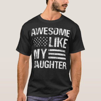 Awesome Like My Daughter American Flag Proud Paren T-Shirt