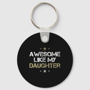 Awesome Like My Daughter Cool Gifts Men Mum Dad Fa Key Ring