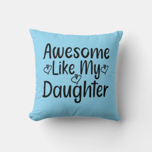 Awesome Like My Daughter Cushion