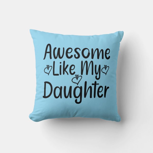 Awesome Like My Daughter Cushion (Front)