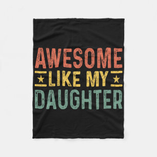 Awesome Like My Daughter Dad Birthday Father's Day Fleece Blanket