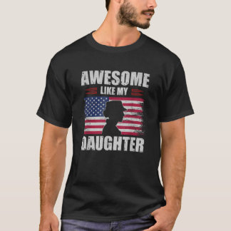 Awesome like my daughter dad father s day T-Shirt