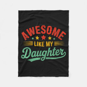 Awesome Like My Daughter Dad Men Funny Fathers Day Fleece Blanket