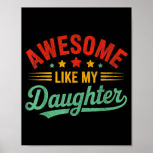 Awesome Like My Daughter Dad Men Funny Fathers Day Poster