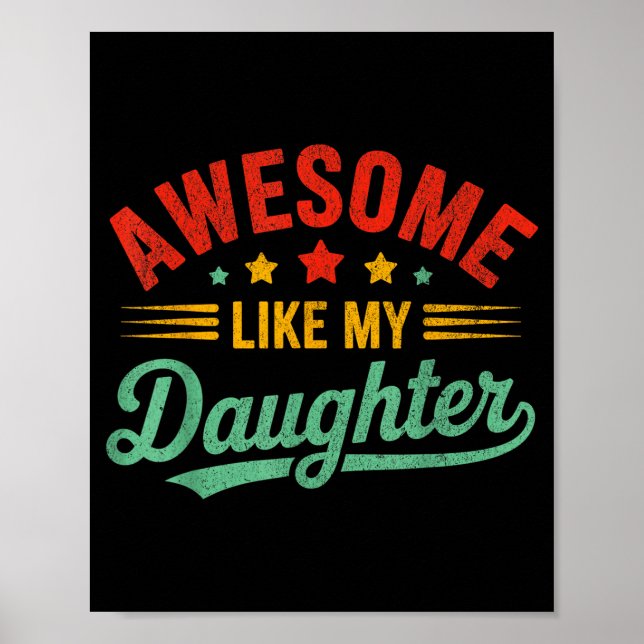 Awesome Like My Daughter Dad Men Funny Fathers Day Poster (Front)