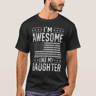 Awesome Like My Daughter, Dad US Flag Funny Father T-Shirt