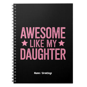 Awesome Like My Daughter Father’s Day Gift Notebook