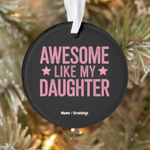 Awesome Like My Daughter Father’s Day Gift Ornament