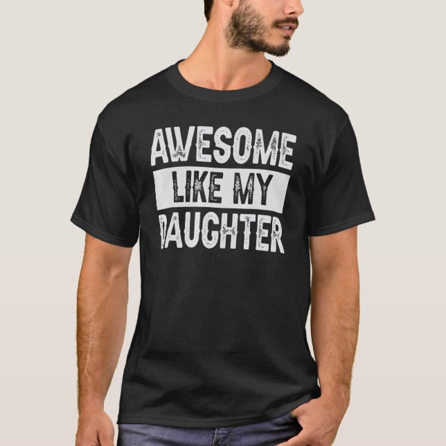 Awesome Like My Daughter  Father's Day  Dad Men T-Shirt (Front)