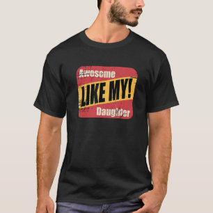 awesome like my daughter father's day June 2023 T-Shirt