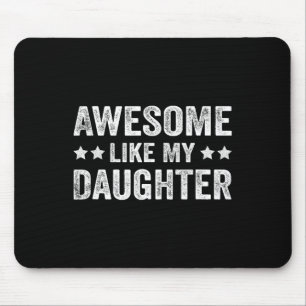 Awesome Like My Daughter Fathers Day  Mouse Pad