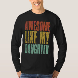 Awesome Like My Daughter Fatheru2019s Day Retro V T-Shirt