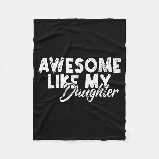 Awesome Like My Daughter For Dad Men Funny Fathers Fleece Blanket (Front)