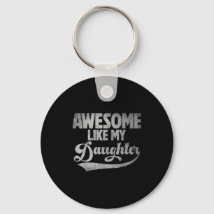 Awesome Like My Daughter For Dad Men Funny Fathers Key Ring