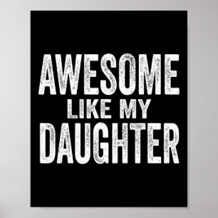 Awesome Like My Daughter For Fathers Day Birthday Poster