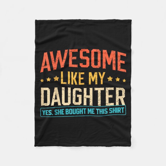Awesome Like My Daughter Funny Dad Daddy Papa Mom  Fleece Blanket (Front)