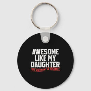Awesome Like My Daughter Funny Dad Daddy Papa Mom  Key Ring
