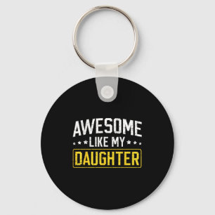 Awesome Like My Daughter Funny Dad Daddy Papa Mom  Key Ring
