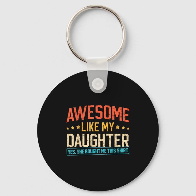 Awesome Like My Daughter Funny Dad Daddy Papa Mom  Key Ring (Front)