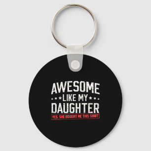 Awesome Like My Daughter Funny Dad Daddy Papa Mom  Key Ring