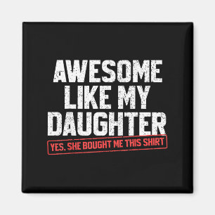 Awesome Like My Daughter Funny Dad Daddy Papa Mom Magnet
