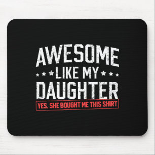 Awesome Like My Daughter Funny Dad Daddy Papa Mom Mouse Pad