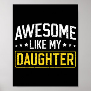 Awesome Like My Daughter Funny Dad Daddy Papa Mom  Poster