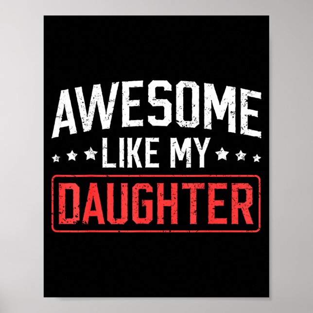 Awesome Like My Daughter Funny Dad Daddy Papa Mom  Poster (Front)