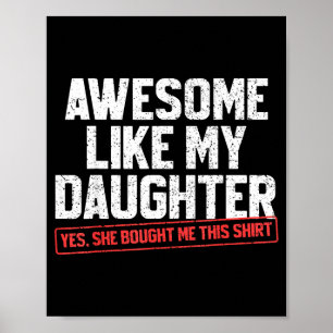 Awesome Like My Daughter Funny Dad Daddy Papa Mom  Poster