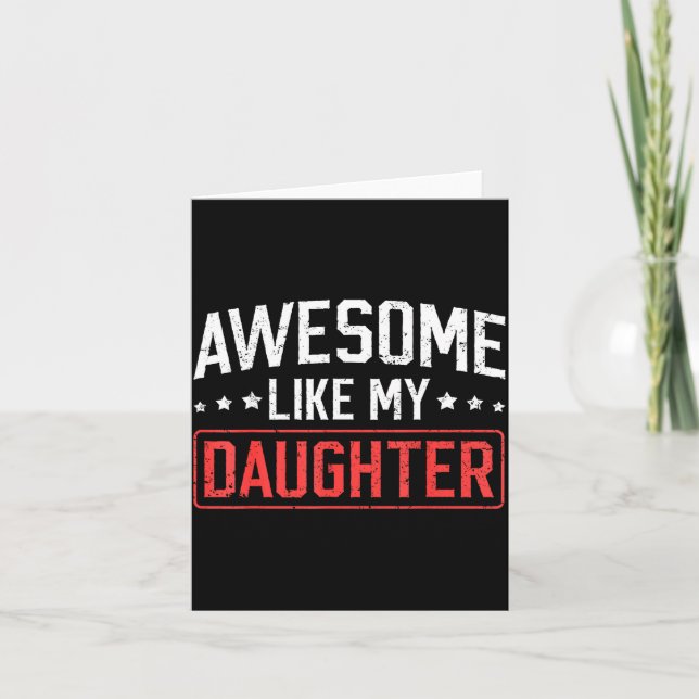 Awesome Like My Daughter Funny Dad Daddy Papa Mum  Card (Front)