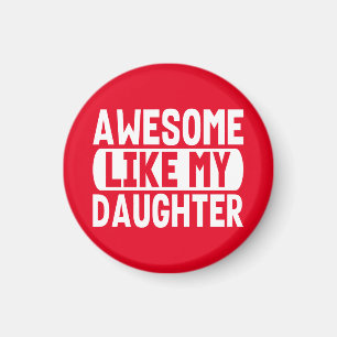 Awesome Like My Daughter Funny Dad Fathers Day Magnet