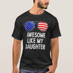 Awesome Like My Daughter Funny Family Humor Dad Fa T-Shirt
