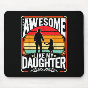 Awesome Like My Daughter Funny Father’s Day Gifts Mouse Pad