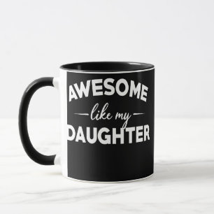 Awesome Like My Daughter Funny Father's Day Dad Mug