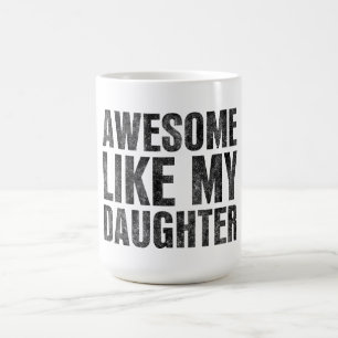 Awesome Like My Daughter Funny Fathers Day Gift Coffee Mug