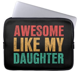 Awesome Like My Daughter Funny Fathers Day Gift Laptop Sleeve