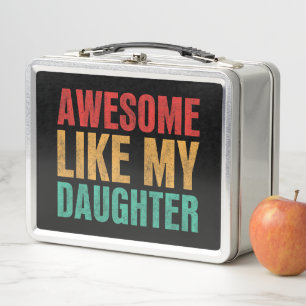 Awesome Like My Daughter Funny Fathers Day Gift Metal Lunch Box