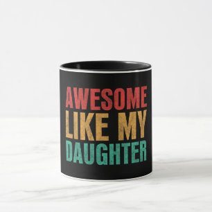 Awesome Like My Daughter Funny Fathers Day Gift Mug