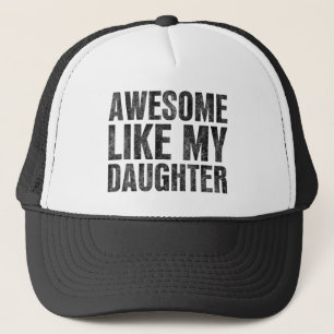 Awesome Like My Daughter Funny Fathers Day Gift Trucker Hat