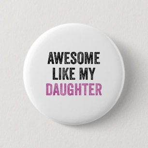 Awesome Like My Daughter Funny Men Dad Fathers Day 6 Cm Round Badge